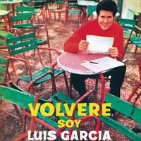 Luis García - Volveré / Soy (Remasterizado 2024)