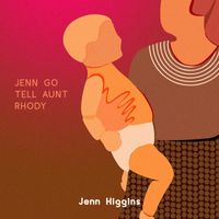 Jenn Higgins - Jenn Go Tell Aunt Rhody
