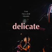 The Fallow Years - Delicate
