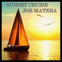 Joe Matera - Sunset Cruise