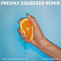 Alma Leta - Orange Juice (Freshly Squeezed Remix)