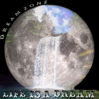 Dream Zone - LIFE IS A DREAM