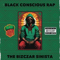 The Bizczar Sinista - Black Conscious Rap (Explicit)