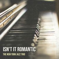 The New York Jazz Trio - Isn't It Romantic