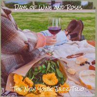 The New York Jazz Trio - Days of Wine and Roses