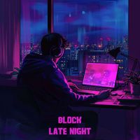 Block - Late Night