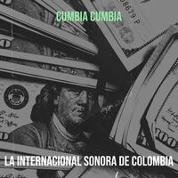 La Internacional Sonora De Colombia - Cumbia Cumbia (Explicit)