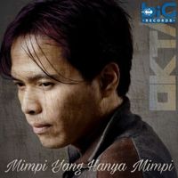 Okta - Mimpi Yang Hanya Mimpi