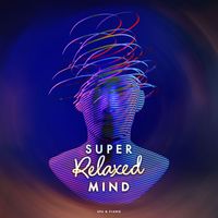 SPA & Piano - Super Relaxed Mind