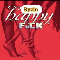 Ryzin - Happy Fuck (Explicit)