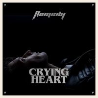 Remedy - Crying Heart