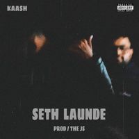 Kaash - Seth Launde (Explicit)