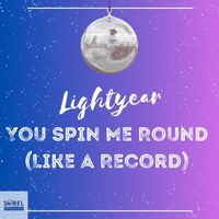Lightyear - You Spin Me Round (Like A Record)