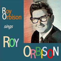 Roy Orbinson - Roy Orbison sings Roy Orbison