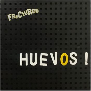 Fractured - Huevos!