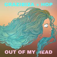 Crazibiza and House of Prayers - Out of My Head (Deep Mix)