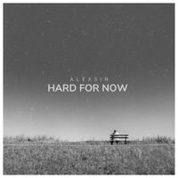 Alexsir - Hard for Now