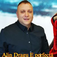 Alin Dragu - E Perfecta