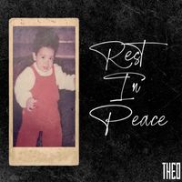 Theo - Rest In Peace
