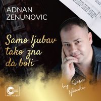 Adnan Zenunovic - Samo ljubav tako zna da boli (Live)