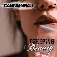 Cannonball - Creeping Beauty (Explicit)