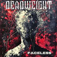 Deadweight - Faceless (Explicit)