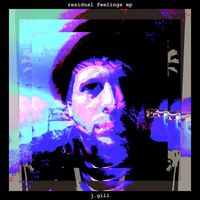 J.Gill - residual feelings