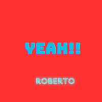 Roberto - Yeah!!