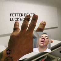 Petter Beyer - Luck Good