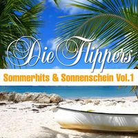 Die Flippers - Sommerhits & Sonnenschein, Vol. 1