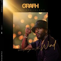 Grafh - Something IN The Wind (Explicit)