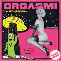 La Monarchia - Orgasmi (Explicit)