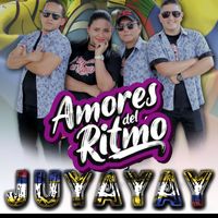 Orquesta Amores del Ritmo - JUYAYAY