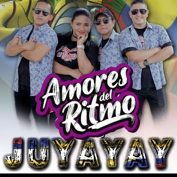 Orquesta Amores del Ritmo - JUYAYAY