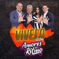 Orquesta Amores del Ritmo - VIVELO CON AMORES DEL RITMO