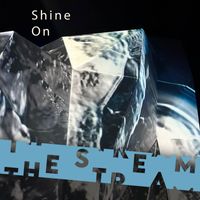 The Stream - Shine On