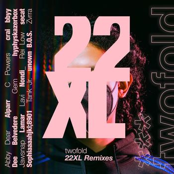 Twofold - 22XL Remixes (Explicit)