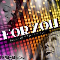 Lenasia Tyson - For You (I Live for You Remix)