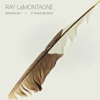 Ray LaMontagne - Broken Sky / It Takes Me Back