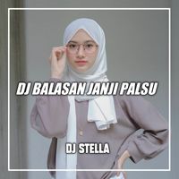 DJ Stella - DJ Balasan Janji Palsu