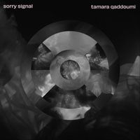 Tamara Qaddoumi - Sorry Signal