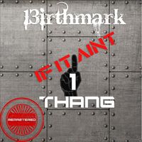 13irthmark - If Ain't One Thang (Explicit)