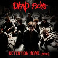 Dead Boys - Detention Home (demo)