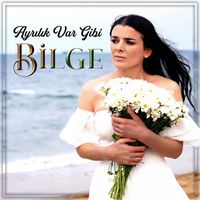 Bilge - Ayrılık Var Gibi
