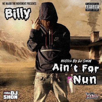 Billy - Billy Ain't For Nun (Explicit)