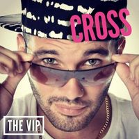Cross - The Vip (Explicit)