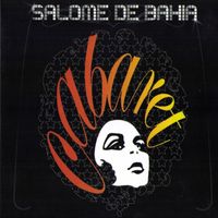 Salomé De Bahia - Cabaret
