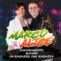 Marco e Alice - Sinceramente / Quando / Un ragazzo una ragazza