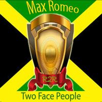 Max Romeo - Two Face People