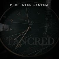 Tancred - Perfektes System (Explicit)